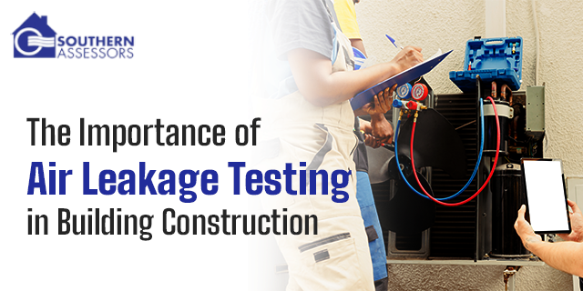 Importance of Air Leakage Testing in Building Construction