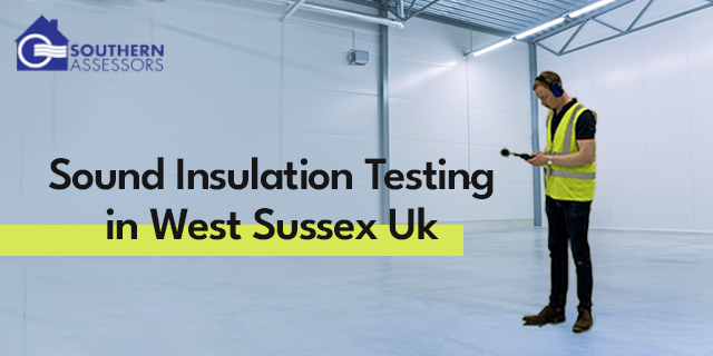 Sound Insulation Testing in West Sussex UK