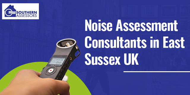 Noise Assessment Consultants in East Sussex UK